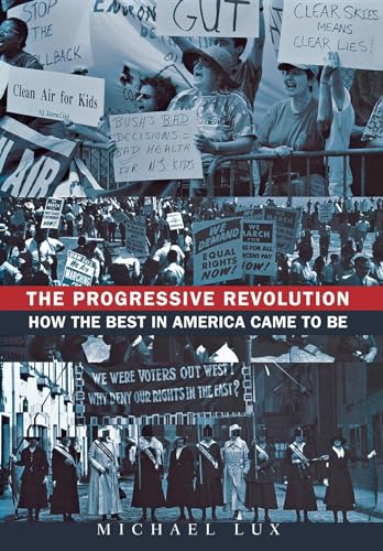 The Progressive Revolution: How the Best in America Came to Be