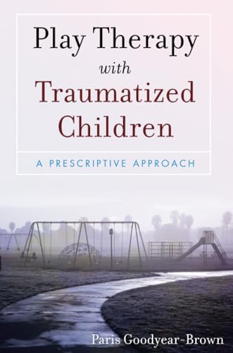 9780470395240: Play Therapy with Traumatized Children: A Prescriptive Approach