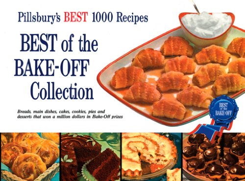 Imagen de archivo de Best of the Bake-Off Collection: Pillsbury's Best 1000 Recipes a la venta por SecondSale
