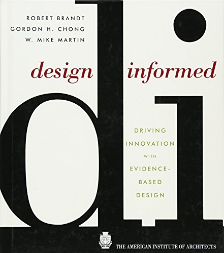 Beispielbild fr Design Informed: Driving Innovation with Evidence-Based Design zum Verkauf von dsmbooks