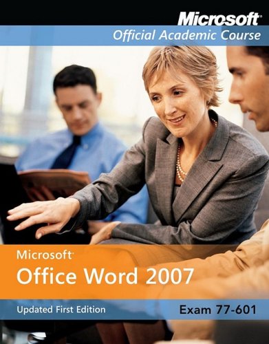 Stock image for Exam 77-601 : Microsoft Office Word 2007 for sale by Better World Books