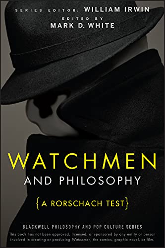 9780470396858: Watchmen and Philosophy: A Rorschach Test: 6 (The Blackwell Philosophy and Pop Culture Series)