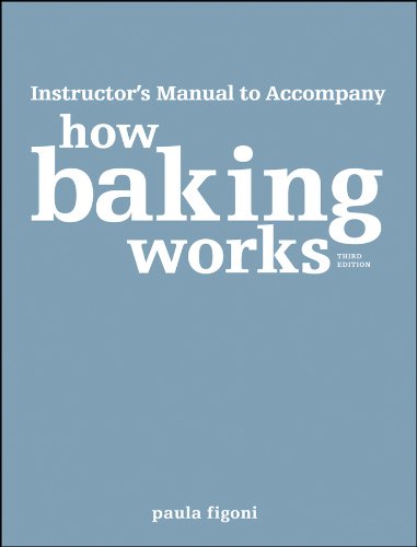 9780470398142: How Baking Works: Exploring the Fundamentals of Baking Science Instructor's Manual