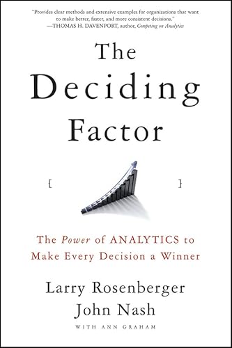 Stock image for The Deciding Factor : The Power of Analytics to Make Every Decision a Winner for sale by Better World Books: West