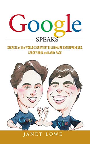 Beispielbild fr Google Speaks : Secrets of the World's Greatest Billionaire Entrepreneurs, Sergey Brin and Larry Page zum Verkauf von Better World Books
