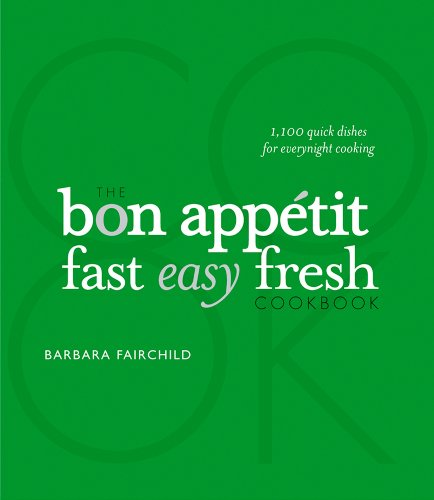 Stock image for The Bon Appetit Fast Easy Fresh Cookbook for sale by Hippo Books