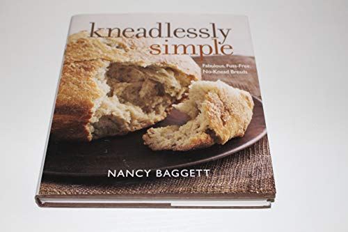 9780470399866: Kneadlessly Simple: Fabulous, Fuss-free, No-knead Breads