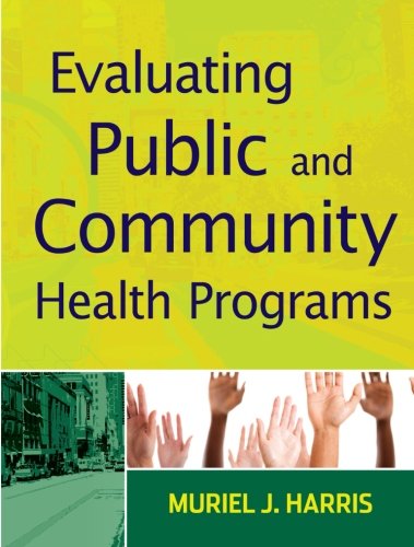 Beispielbild fr Evaluating Public and Community Health Programs zum Verkauf von Better World Books