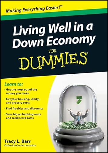 Living Well in a Down Economy for Dummies - Barr, Tracy