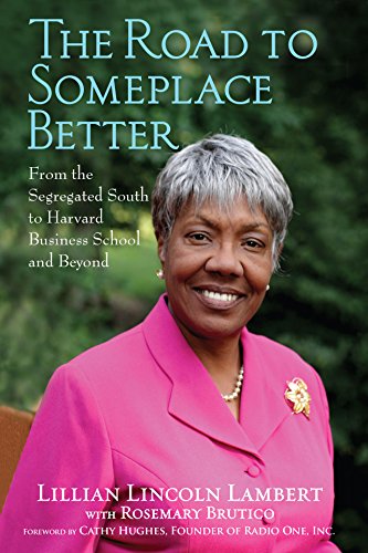 Stock image for The Road to Someplace Better : From the Segregated South to Harvard Business School and Beyond for sale by Better World Books