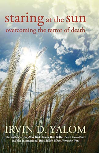 Imagen de archivo de Staring at the Sun: Overcoming the Terror of Death a la venta por Zoom Books Company