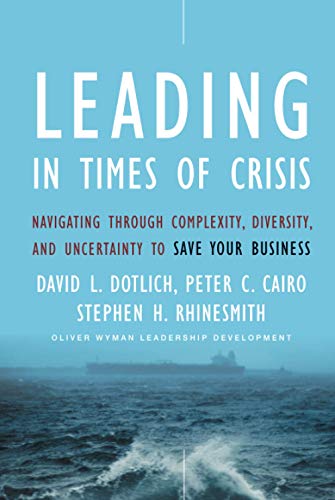 Stock image for Leading in Times of Crisis: Navigating Through Complexity, Diversity and Uncertainty to Save Your Business: 281 for sale by WorldofBooks