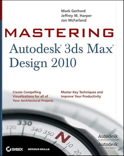 Mastering Autodesk 3ds Max Design 2010 (9780470402344) by Gerhard, Mark; Harper, Jeffrey; McFarland, Jon