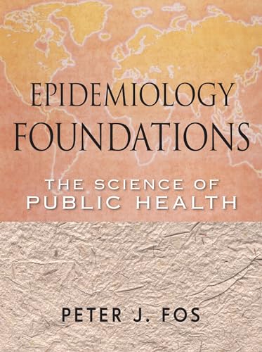 Stock image for Epidemiology Foundations : The Science of Public Health for sale by Better World Books