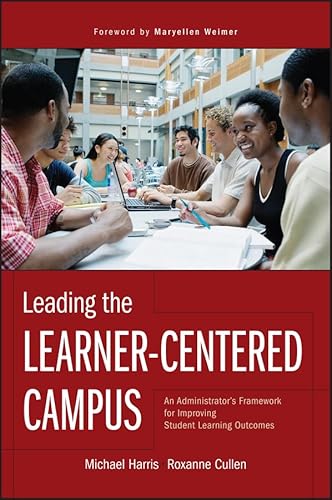 Imagen de archivo de Leading the Learner "Centered Campus: An Administrator  s Framework for Improving Student Learning Outcomes (The Jossey-bass Higher and Adult Education Series) a la venta por AwesomeBooks