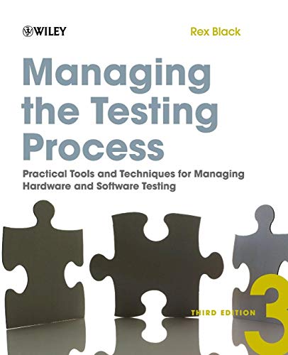 Stock image for Managing the Testing Process: Practical Tools and Techniques for Managing Hardware and Software Testing for sale by Your Online Bookstore