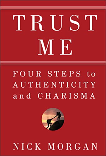 Stock image for Trust Me: Four Steps to Authenticity and Charisma for sale by Decluttr