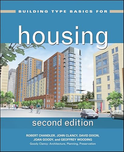 Building Type Basics for Housing (9780470404645) by Goody, Joan; Chandler, Robert; Clancy, John; Dixon, David; Wooding, Geoffrey