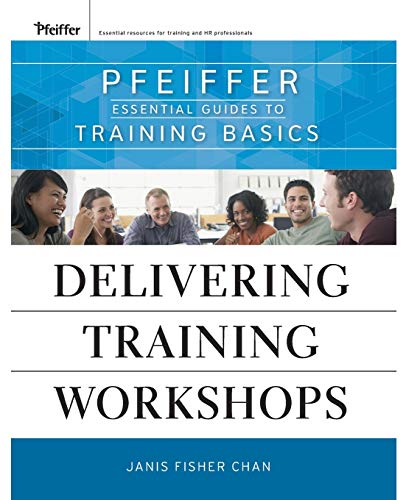 Stock image for Delivering Training Workshops Pfeiffer Essential Guides to Training Basics for sale by TextbookRush