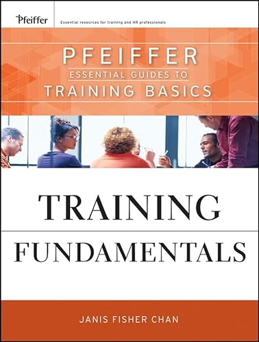 Beispielbild fr Training Fundamentals: Pfeiffer Essential Guides to Training Basics zum Verkauf von BooksRun