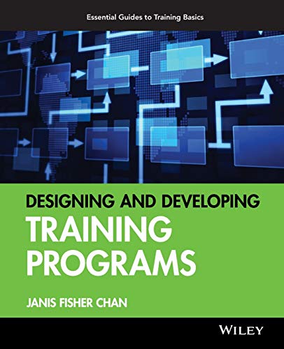Imagen de archivo de Designing and Developing Training Programs: Pfeiffer Essential Guides to Training Basics a la venta por HPB-Red