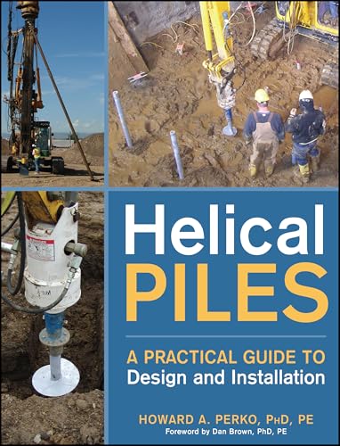 9780470404799: Helical Piles: A Practical Guide to Design and Installation