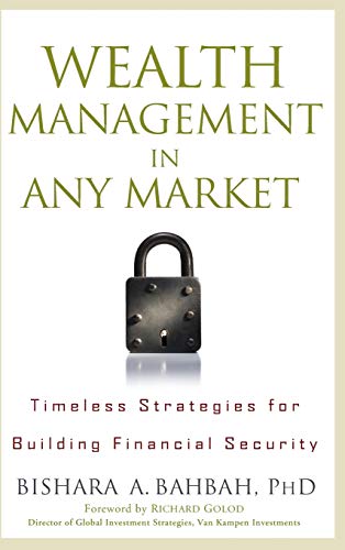 9780470405284: Wealth Management in Any Market: Timeless Strategies for Building Financial Security