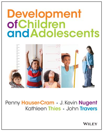 The Development of Children and Adolescents: An Applied Perspective (9780470405406) by Hauser-Cram, Penny; Nugent, J. Kevin; Thies, Kathleen; Travers, John F.