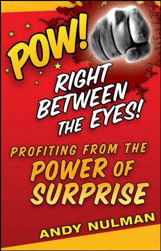 Stock image for Pow! Right Between the Eyes : Profiting from the Power of Surprise for sale by Better World Books: West