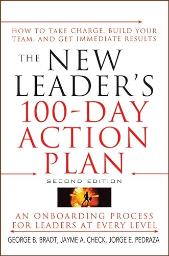 Stock image for New Leader's 100-Day Action Plan : How to Take Charge, Build Your Team, and Get Immediate Results for sale by Better World Books