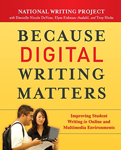 Beispielbild fr Because Digital Writing Matters: Improving Student Writing in Online and Multimedia Environments zum Verkauf von Gulf Coast Books