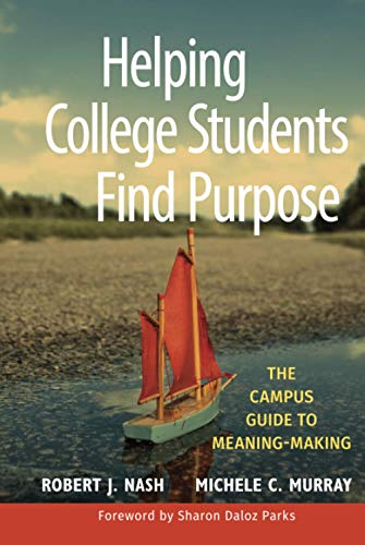 Beispielbild fr Helping College Students Find Purpose: The Campus Guide to Meaning-Making zum Verkauf von HPB Inc.