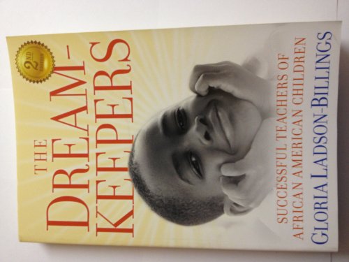 Beispielbild fr The Dreamkeepers : Successful Teachers of African American Children zum Verkauf von Better World Books