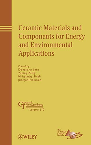 Ceramic Materials and Components for Energy and Environmental Applications (Ceramic Transactions Series) (9780470408421) by Jiang, Dongliang; Zeng, Yuping; Singh, Mrityunjay; Heinrich, Juergen