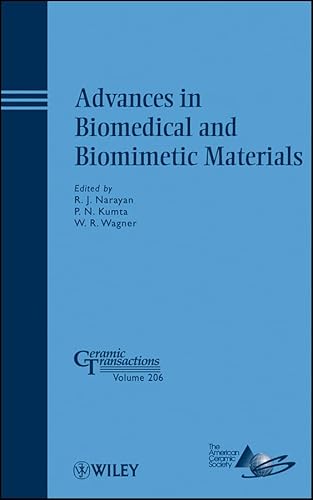 Advances in Biomedical and Biomimetic Materials : A Collection of Papers Presented at the 2008 Materials Science and Technology Conference Ms&t08, October 5-9, 2008, Pittsburgh, Pennsylvania - Narayan, R. J. (EDT); Kumta, P. N. (EDT); Wagner, W. R. (EDT)