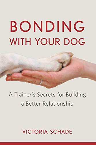 Stock image for Bonding with Your Dog: A Trainer's Secrets for Building a Better Relationship for sale by Wonder Book