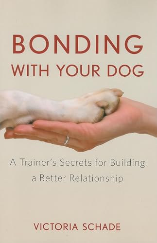 Stock image for Bonding with Your Dog: A Trainer's Secrets for Building a Better Relationship for sale by Wonder Book