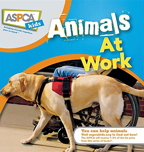 Beispielbild fr Animals at Work : ASPCA Kids zum Verkauf von Better World Books