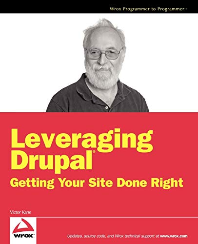 Stock image for Leveraging Drupal: Getting Your Site Done Right for sale by Wonder Book