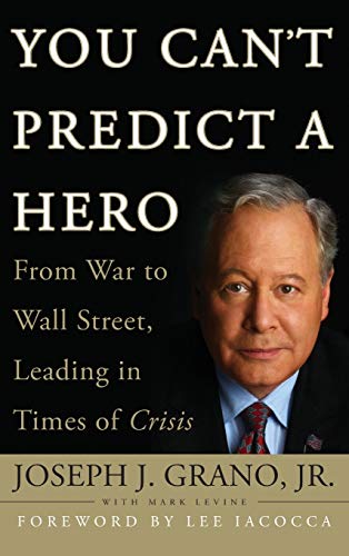 Beispielbild fr You Can't Predict a Hero: From War to Wall Street, Leading in Times of Crisis zum Verkauf von Wonder Book