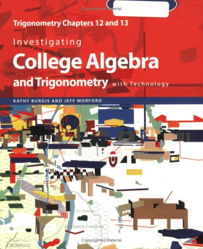 9780470412350: Investigating College Algebra and Trigonometry With Technology: Trigonometry Chapters 12 and 13: Chapters 12 & 13