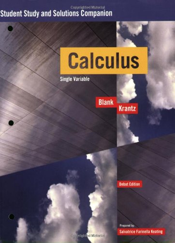 Calculus, Student Study and Solutions Companion: Single Variable (9780470412824) by Blank, Brian E.; Krantz, Steven G.; Keating, Salvatrice Farinella