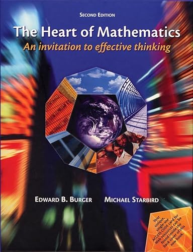 Imagen de archivo de The Heart of Mathematics: An Invitation to Effective Thinking a la venta por Campus Bookstore