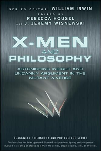 9780470413401: X-men and Philosophy: Astonishing Insight and Uncanny Argument in the Mutant X-verse