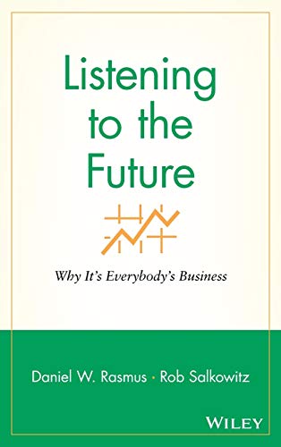 Stock image for Listening to the Future: Why It's Everybody's Business for sale by SecondSale