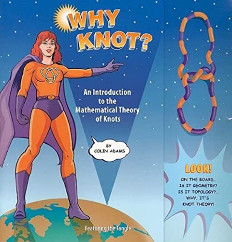 Imagen de archivo de Why Knot?: An Introduction to the Mathematical Theory of Knots with Tangle [With The Tangle] a la venta por ThriftBooks-Dallas
