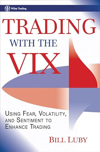 9780470417140: Trading with the VIX: How to Use Fear, Volatility, and Sentiment to Enhance Trading