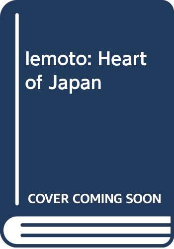 Stock image for Iemoto: Heart of Japan for sale by Ergodebooks