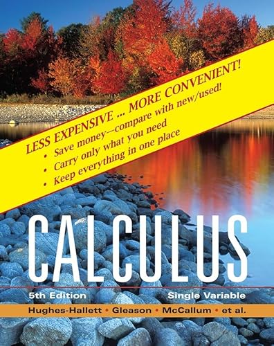 Calculus: Single Variable (9780470418062) by Hughes-Hallett, Deborah; Gleason, Andrew M.; Lonzano, Guadalupe I.; Quinney, Douglas; Connally, Eric; McCallum, William G.; Osgood, Brad G.;...