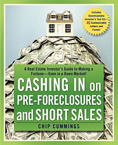 Beispielbild fr Cashing In on Pre-foreclosures and Short Sales: AReal Estate Investor's Guide to Making a Fortune--Even in a Down Market zum Verkauf von Wonder Book